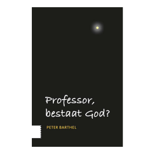 Professor, bestaat God? - Peter Barthel