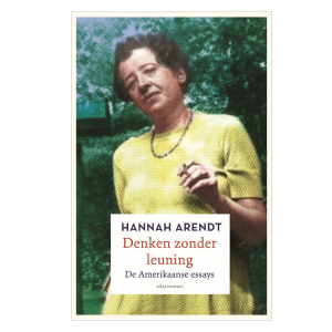 Denken zonder leuning - Hannah Arendt