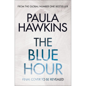 The Blue Hour - Paula Hawkins