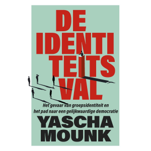 De identiteitsval - Yascha Mounk