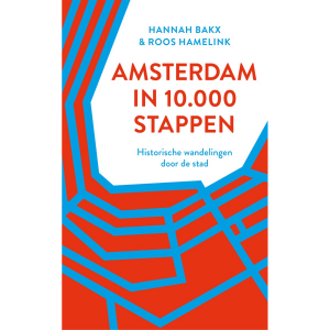 Amsterdam in 10.000 stappen - Roos Hamelink ; Hannah Bakx (NL)