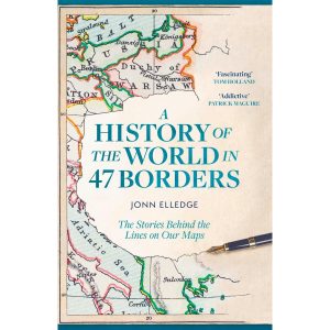 A History of the World in 47 Borders - Jonn Elledge (ENG)