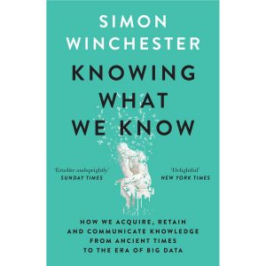 Knowing What We Know - Simon Winchester (ENG)