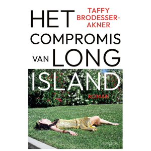 Het compromis van Long Island - Taffy Brodesser-Akner