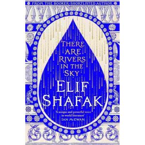 There are Rivers in the Sky - Elif Shafak (ENG)