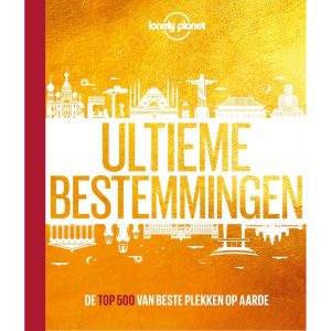 Lonely Planet Ultieme bestemmingen - Lonely Planet (NL)