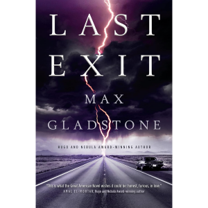 Last Exit- Max Gladstone (ENG)