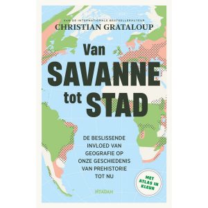 Van savanne tot stad - Christian Grataloup (NL)