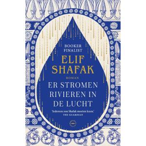Er stromen rivieren in de lucht - Elif Shafak
