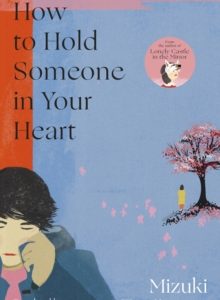 How to Hold Someone in your Heart - Mizuki Tsujimura