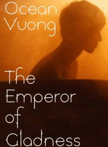 The Emperor of Gladness - Ocean Vuong