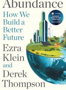 Abundance: How we build a better future - Ezra Klein