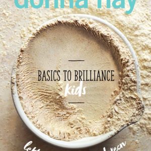 Basics to Brilliance Kids - Donna Hay