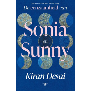 De eenzaamheid van Sonia en Sunny - Kiran Desai