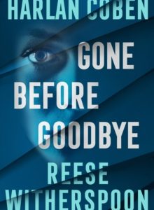 Gone Before Goodbye - Harlan Coben / Reese Witherspoon