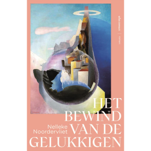 Het bewind van de gelukkigen - Nelleke Noordervliet