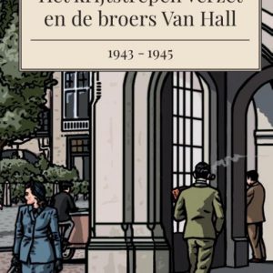 Het krijtstrepen verzet en de broers Van Hall, 1943-1945 - Willem de Bell