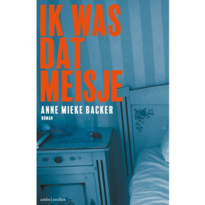 Ik was dat meisje - Anne Mieke Backer
