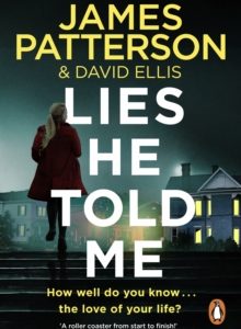 Lies He Told Me - James Patterson