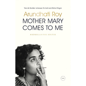 Mother Mary comes to me - Arundhati Roy