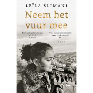 Neem het vuur mee - Leïla Slimani