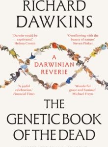 The Genetic Book of the Dead: A Darwinian Reverie - Richard Dawkins