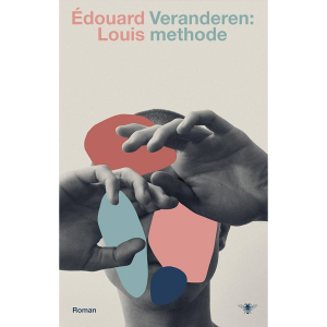 Veranderen: Methode - Édouard Louis