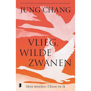 Vlieg, wilde zwanen; Mijn moeder, China en ik - Jung Chang