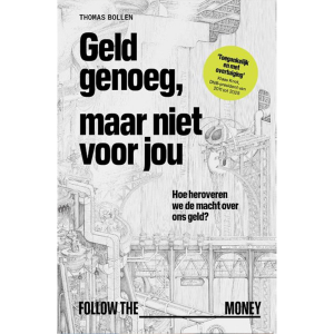 Geld genoeg, maar niet voor jou - Thomas Bollen